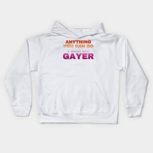 Anything You Can Do I Can Do Gayer - Lesbian Flag Full Gradient - Lesbian Pride Kids Hoodie